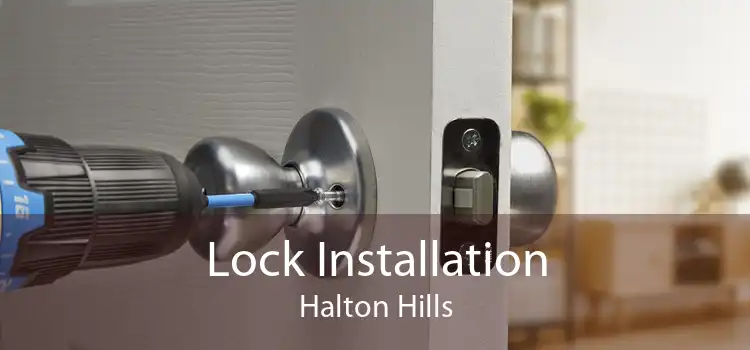 Lock Installation Halton Hills